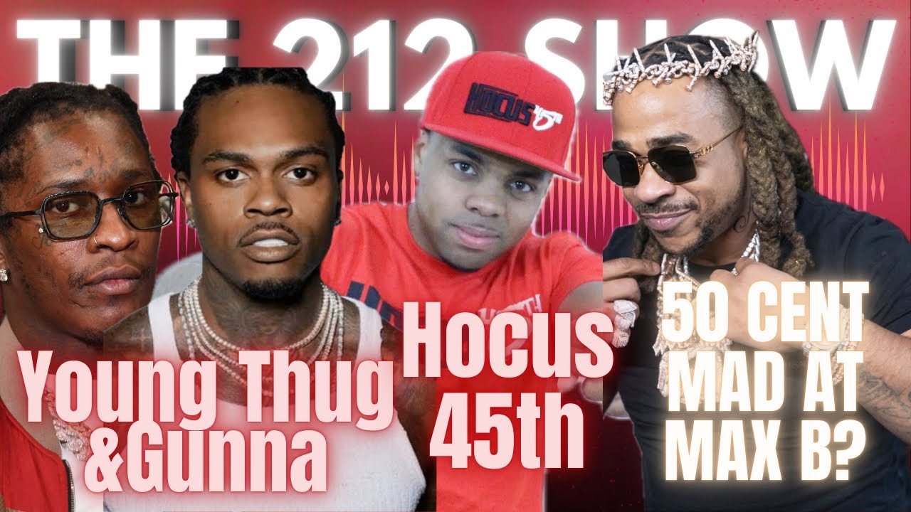 50Cent Mad @ Max B? Young Thug & Gunna? Hocus 45th responds 2@DJAkademiksTV2 #coreyking #the212show