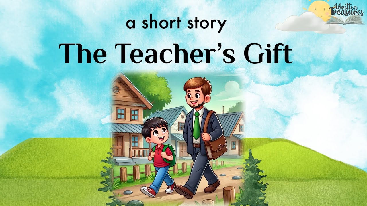 The Teacher’s Gift | Short Stories | Moral Stories | #writtentreasures #moralstories #shortstory