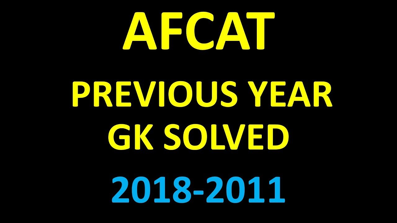 AFCAT previous year question paper( GK )with solution 2011-2018
