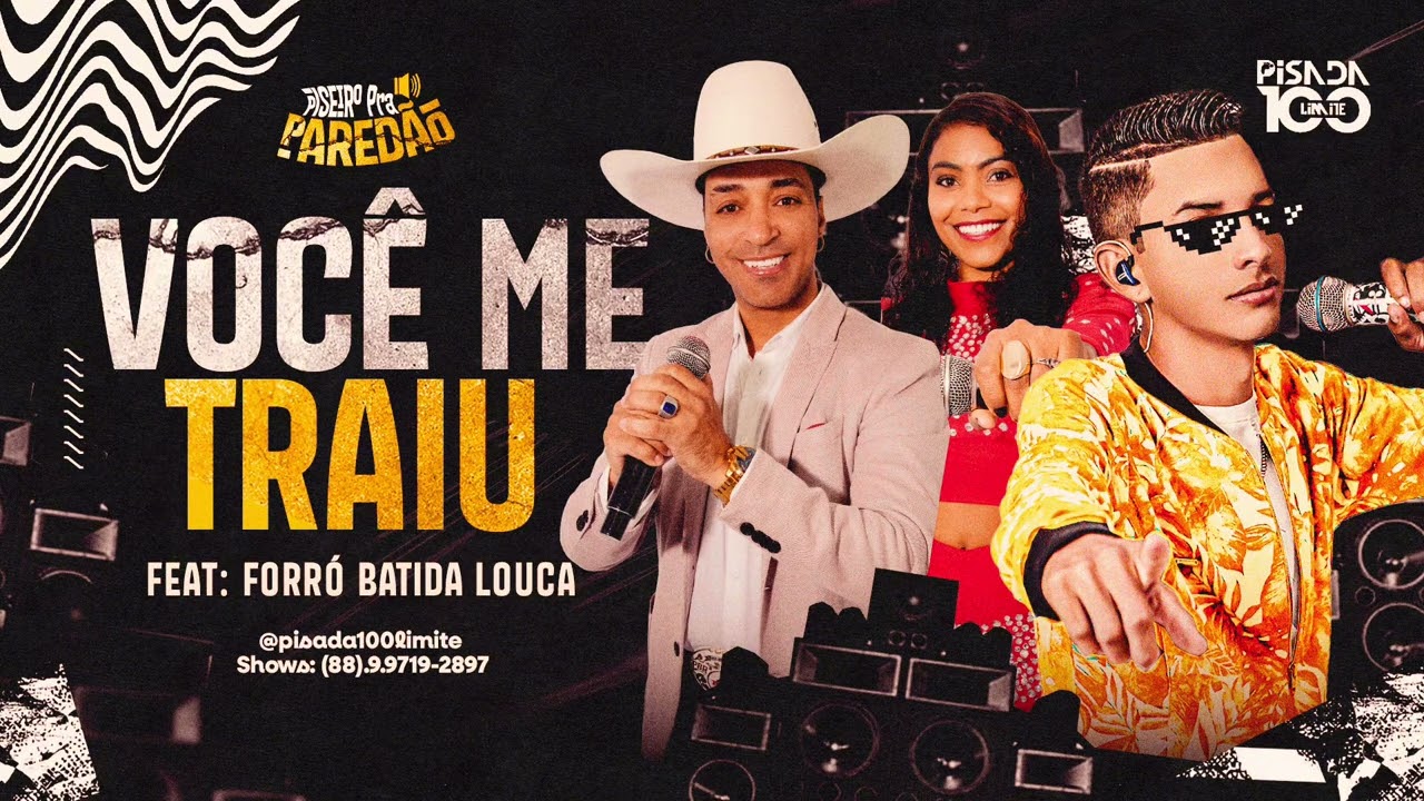 VOCÊ ME TRAIU - Pisada 100 Limite - Feat. Forró Batida Louca 