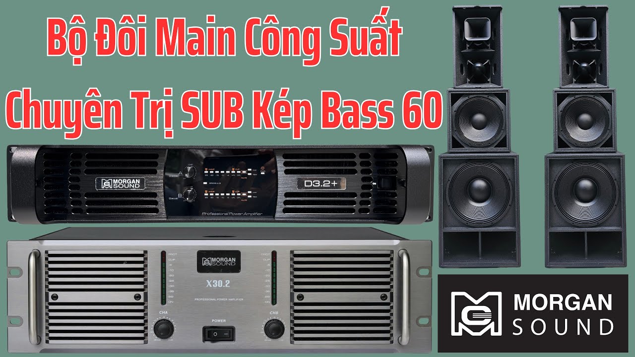 Main Morgan Sound X30.2 Chuy&ecirc;n Trị Loa Sub Coil Lớn 01/07/2025