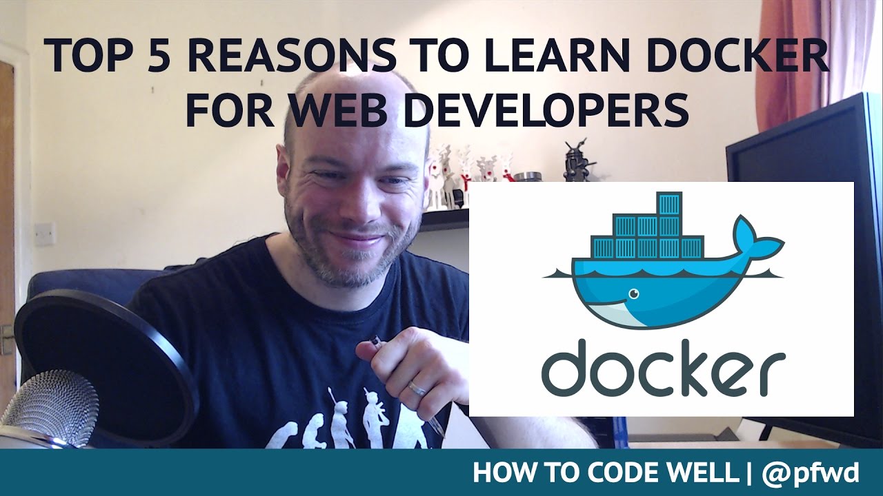 Top 5 Reasons To Learn Docker For Web Developers