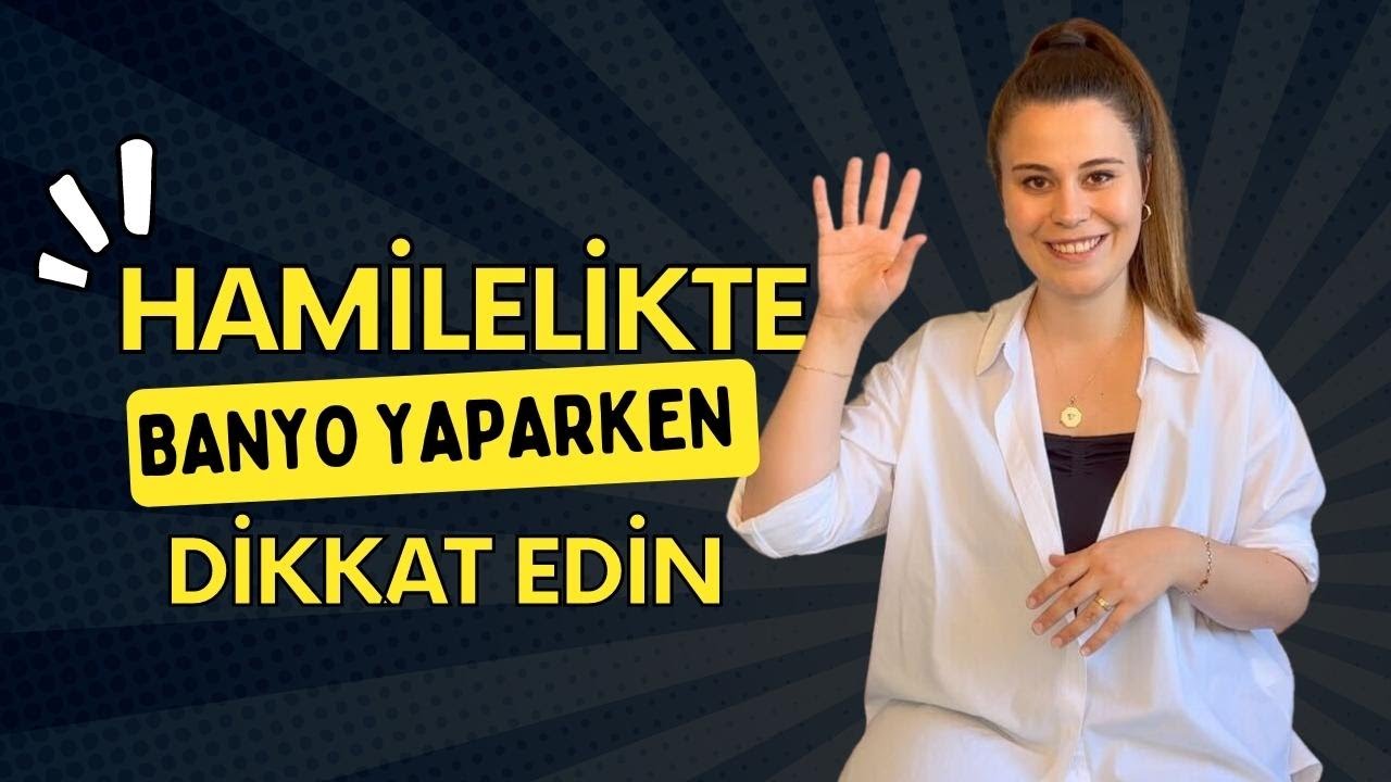 Hamilelikte Banyo Yaparken Nelere Dikkat Edilmeli?