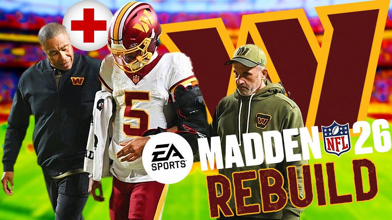 A Sad Commanders Fan Rebuilds Washington After Jayden Daniel's Injury in Madden 26!