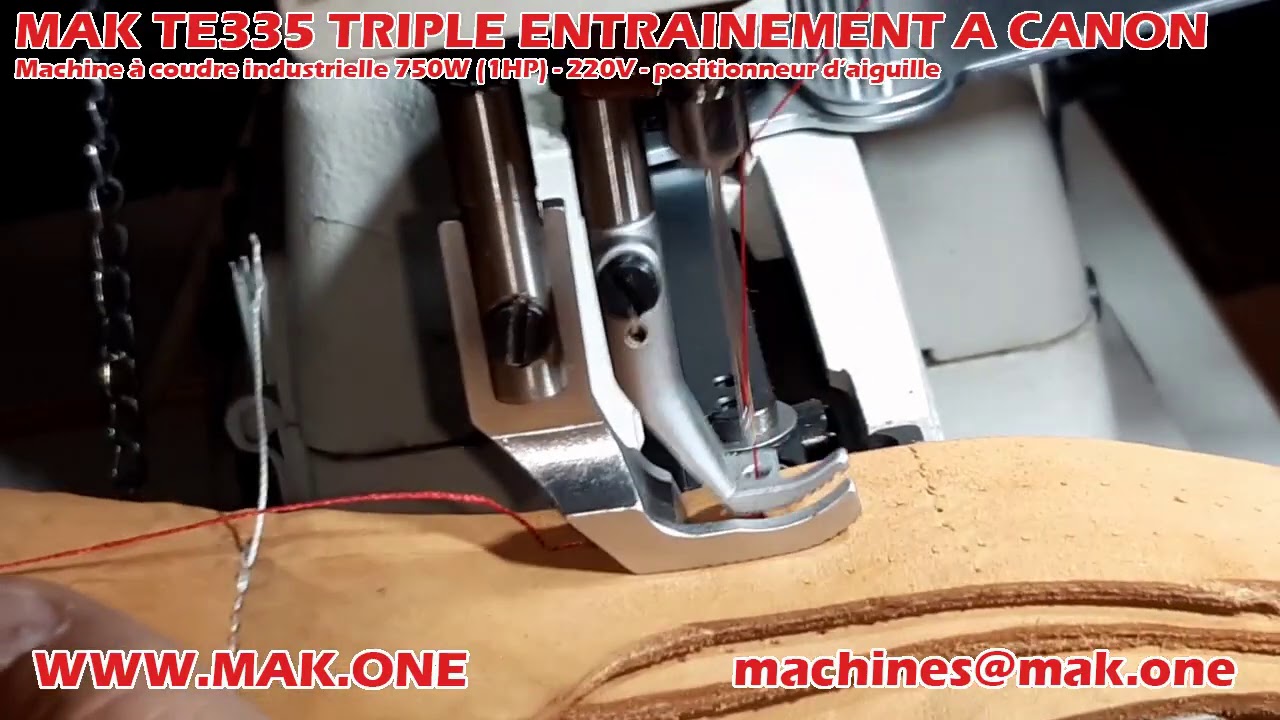 MAK TE335 1099€ essais cuir épais machine coudre industrielle triple entrainement canon servo moteur