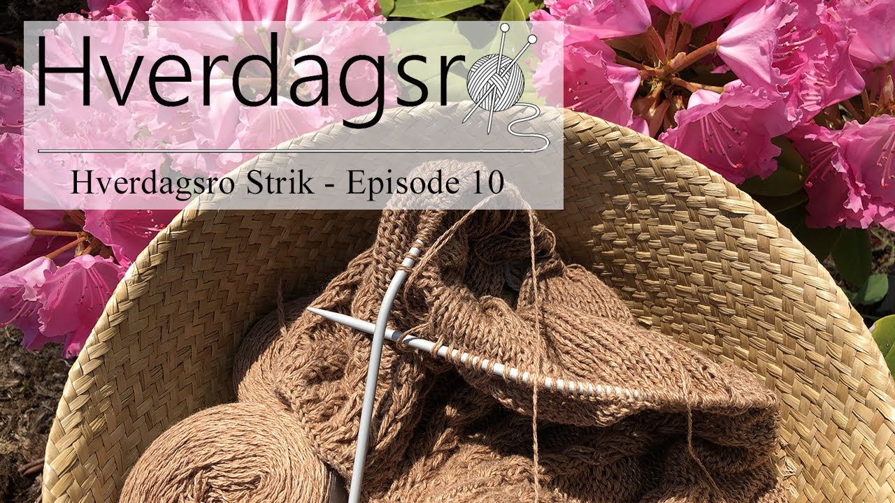 Hverdagsro Strik, Episode 10 - Nyt på pindene