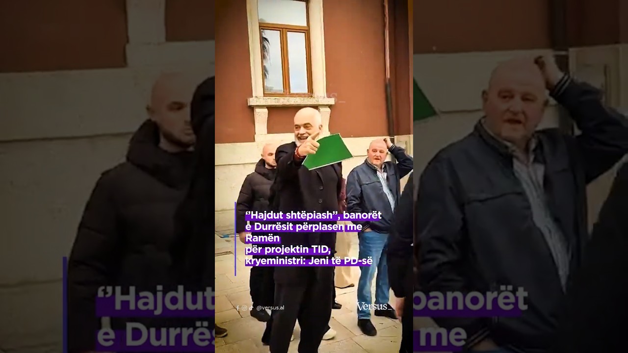 &lsquo;&rsquo;Hajdut sht&euml;piash&rsquo;&rsquo;,banor&euml;t e Durr&euml;sit p&euml;rplasen me Ram&euml;n p&euml;r projektin TID,kryeministri:Jeni t&euml; PD