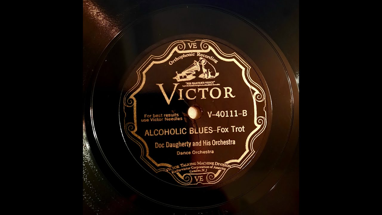 DOC DAUGHERTY AND HIS ORCHESTRA – ALCOHOLIC BLUES – Victor V- 40111