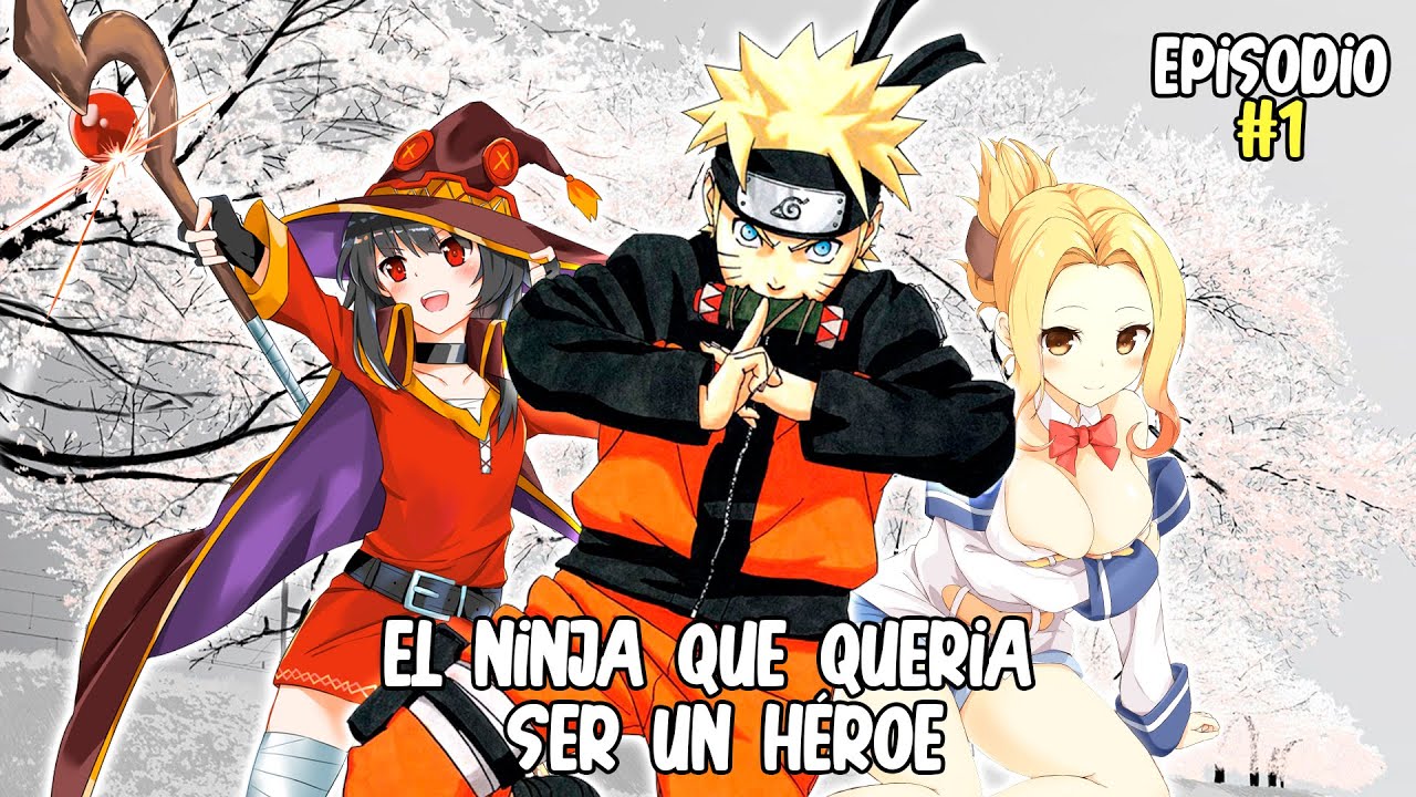 El ninja que quería ser un héroe│ Naruto x KonoSuba - Crossover │#1