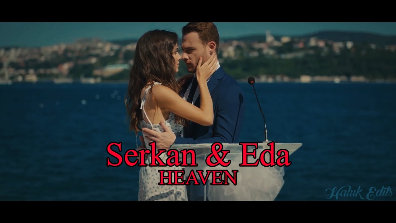 Serkan & Eda - Heaven