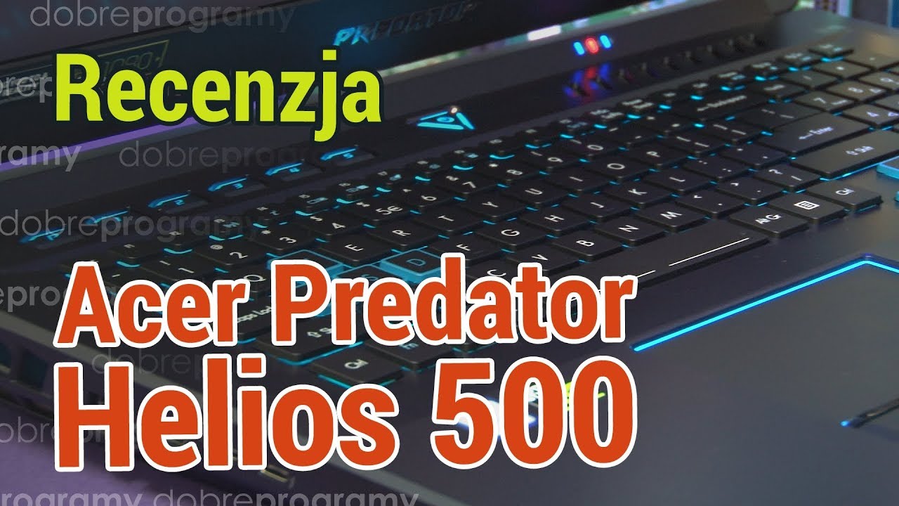 Testujemy Acer Predator Helios 500. To chyba najcichszy notebook do gier w tej kategorii!