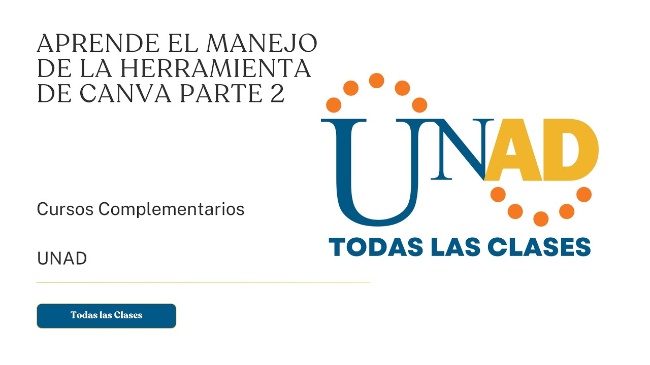 APRENDE EL MANEJO DE LA HERRAMIENTA DE CANVA PARTE 2 | UNAD