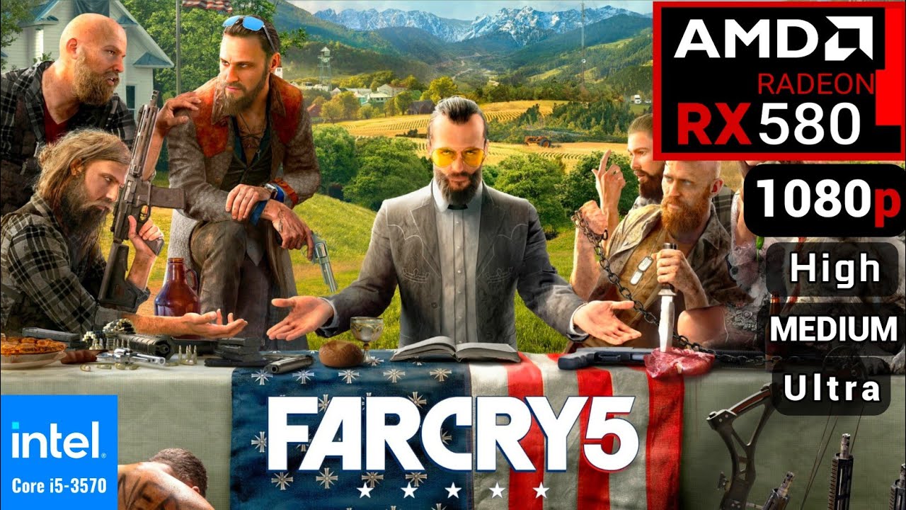 Farcry 5 | AMD RX 580 + i5 3570 | 1080p, Medium / high / Ultra