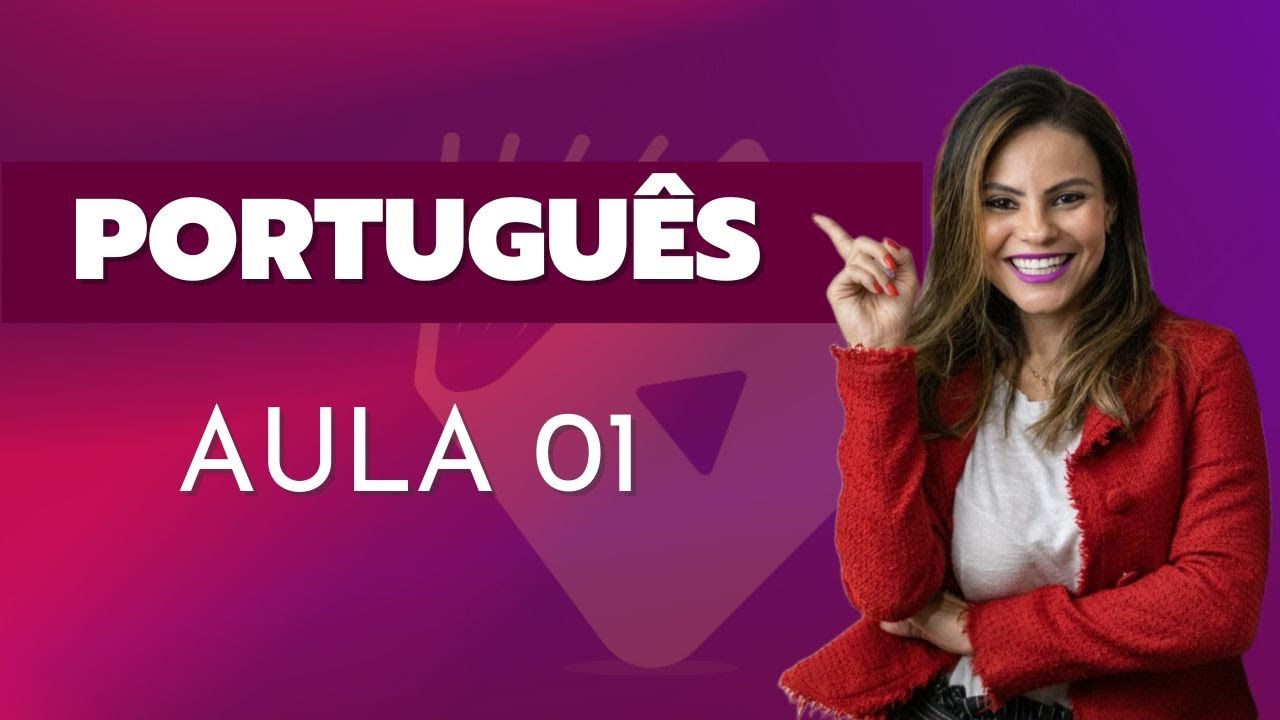 AULA 01 - PORTUGUÊS - CURSO COMPLETO