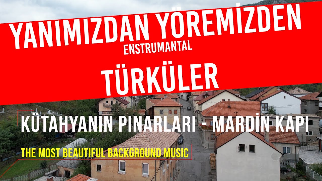 Kütühyanın Pınarları, Mardin Kapı | YANIMIZDAN YÖREMİZDEN TÜRKÜLER | Enstrumantal Yol Türküleri