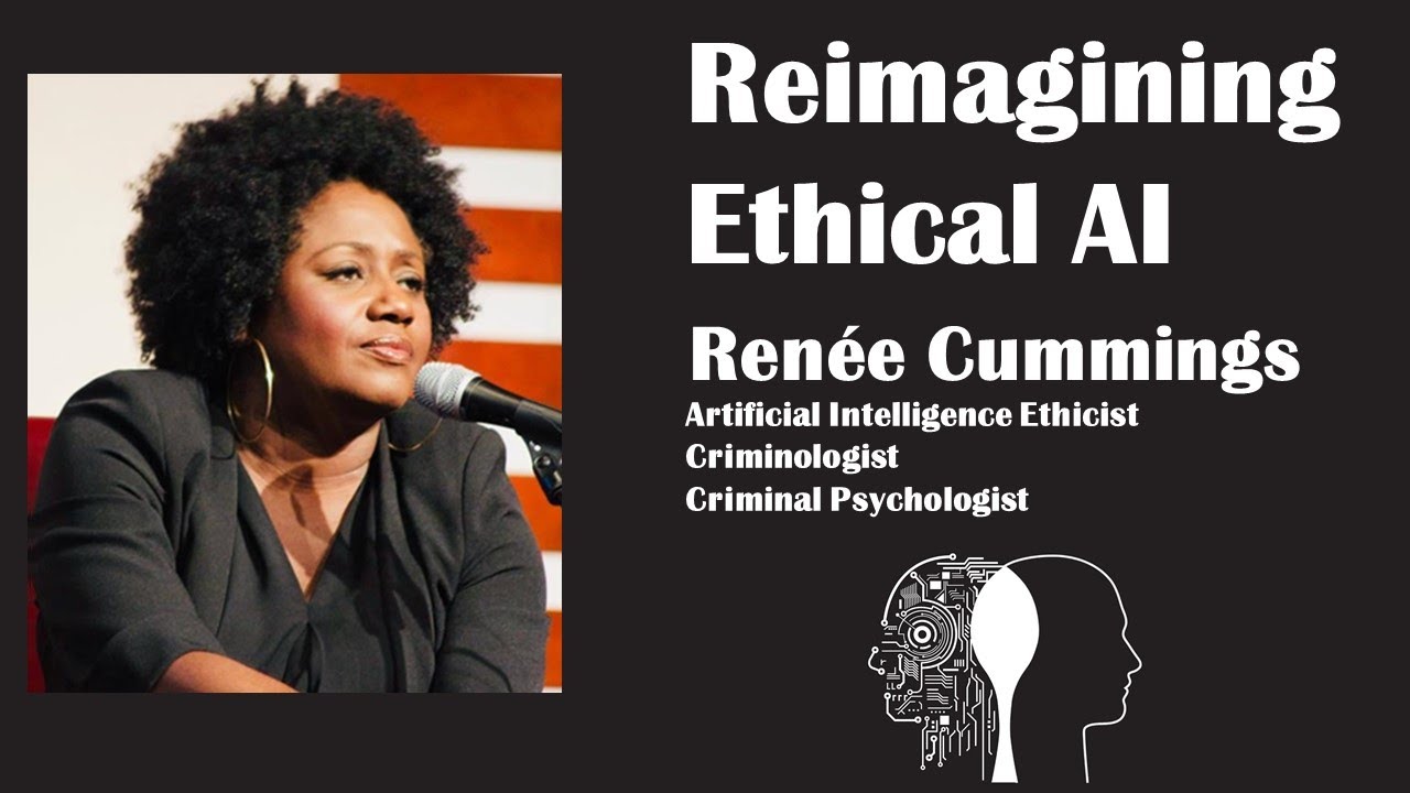 Reimagining Ethical AI by Renée Cummings