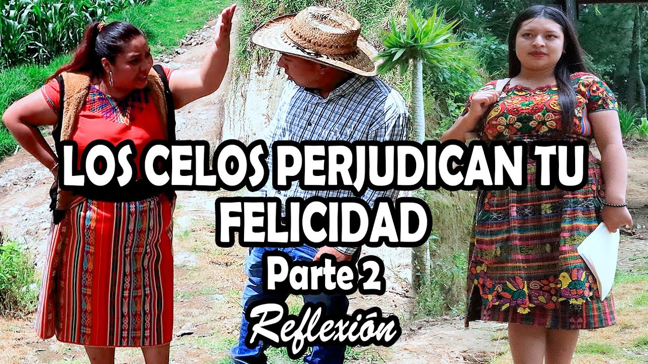 LOS CELOS PERJUDICAN TU FELICIDAD Parte 2 Reflexión