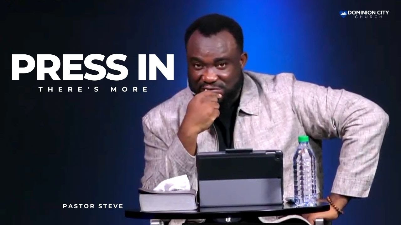 Press In | Pastor Steve | Dominion City Georgia