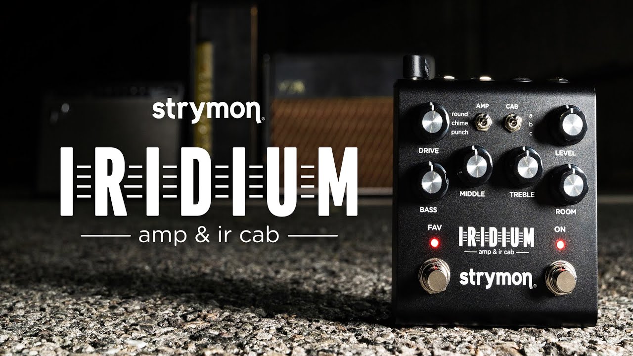 Strymon Iridium &ndash; Amp & IR Cab &ndash; Amp Modeler & Impulse Response Cabs