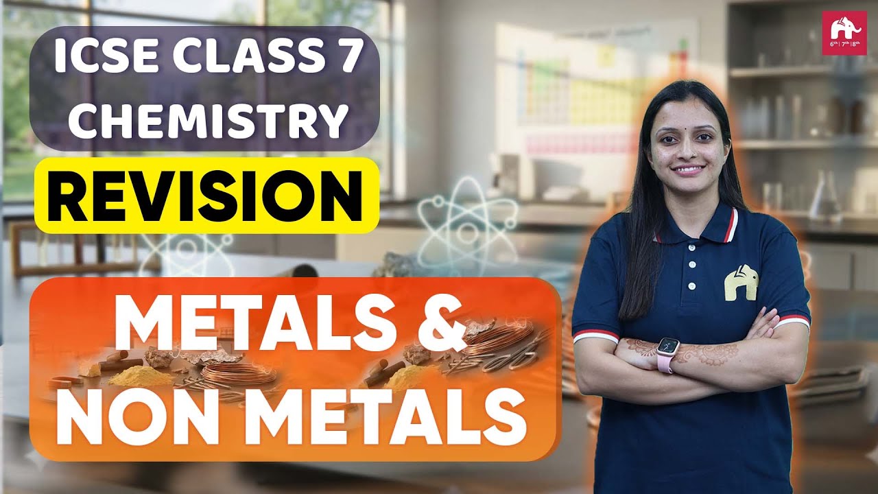 Metals and Non-Metals ICSE Class 7 Chemistry | Exam Revision
