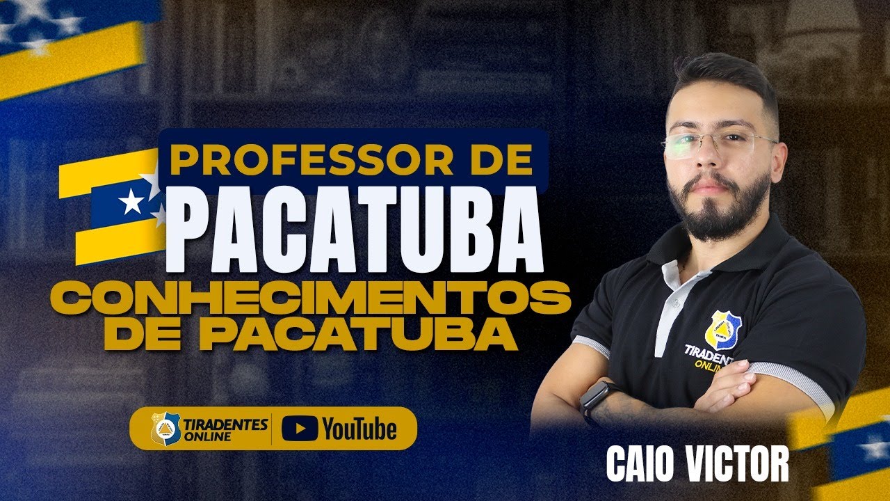 PROFESSOR DE PACATUBA | CONHECIMENTOS SOBRE PACATUBA | PROF. CAIO VICTOR