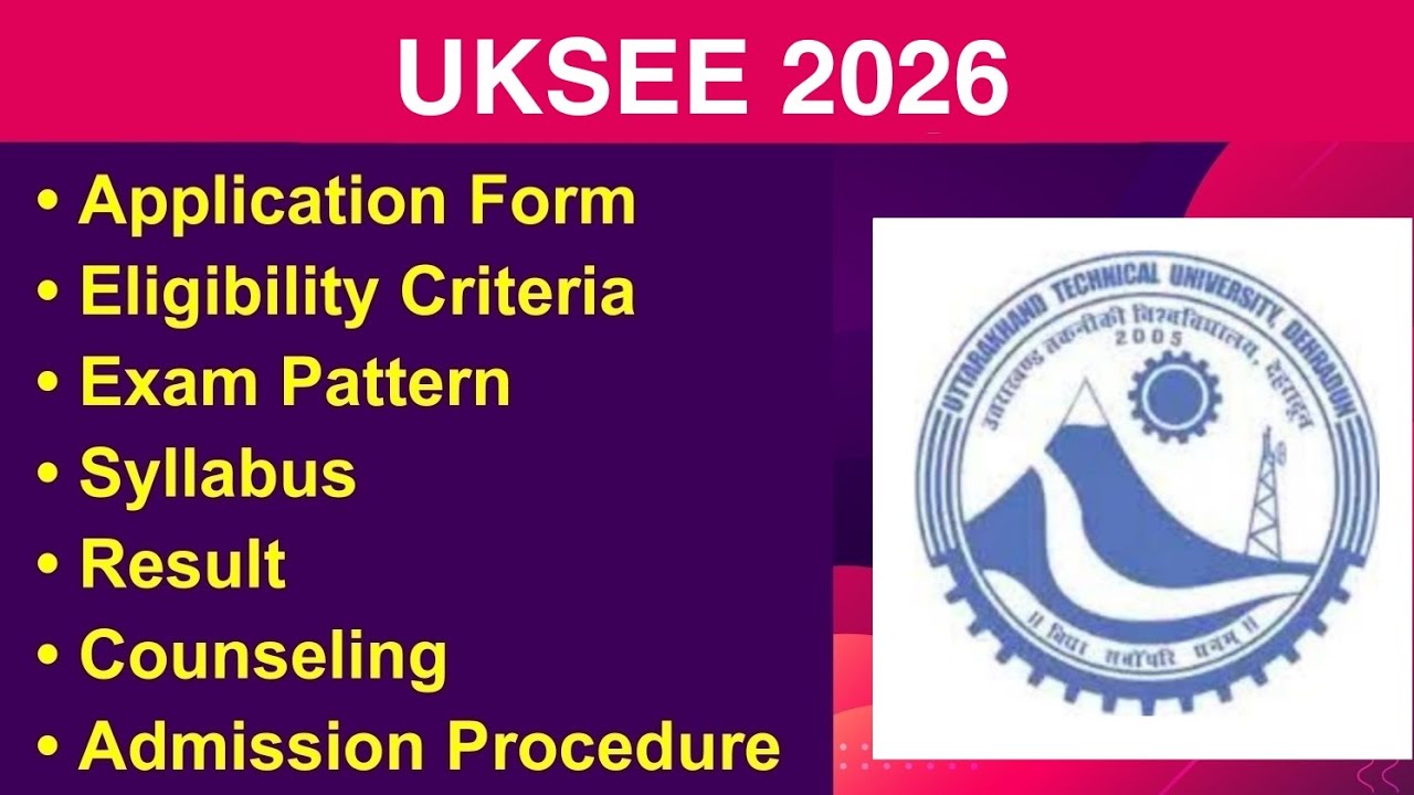 UKSEE 2026 - Eligibility Criteria, Exam Date, Application form, Syllabus, Counseling