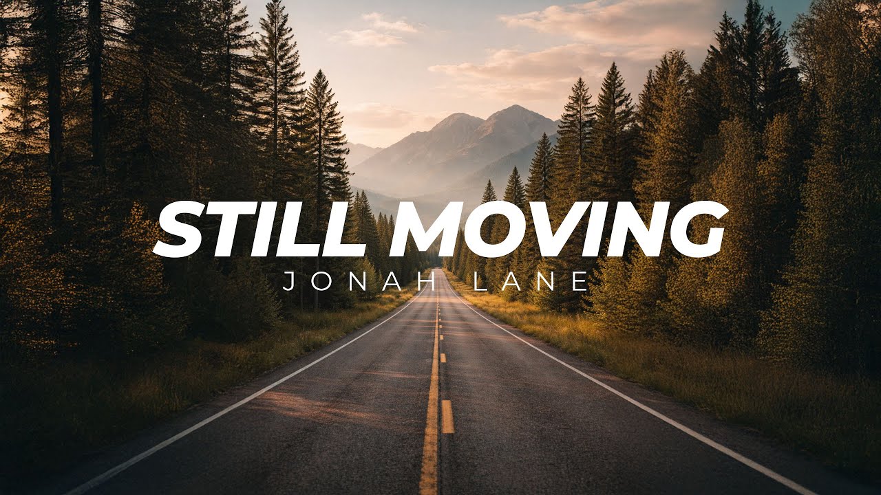Still Moving – Jonah Lane | Indie Folk Road Trip Song