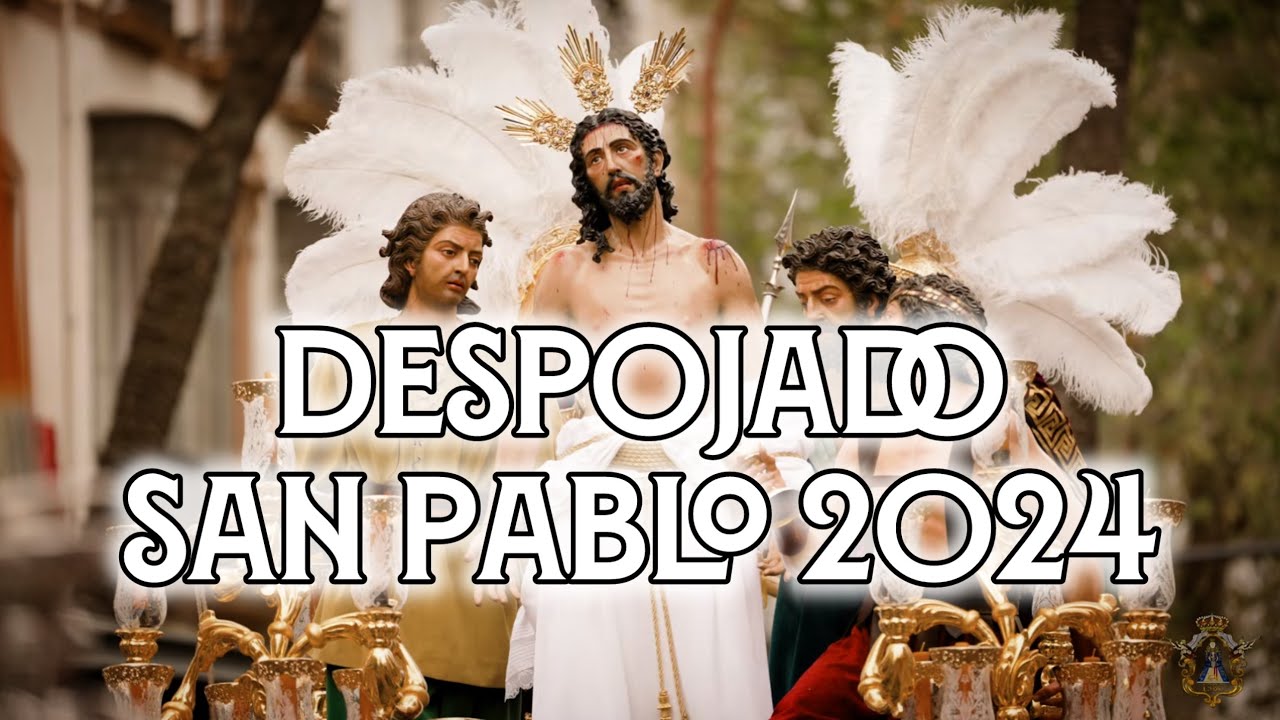 [4K] JESÚS DESPOJADO EN SAN PABLO 2024  || VIRGEN DE LOS REYES || DESDE TRIANA
