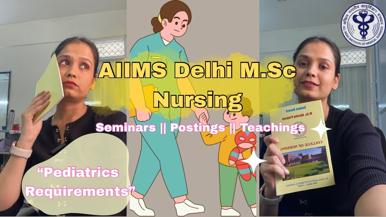 Inside AIIMS Delhi M.Sc Nursing (Pediatrics) 🩺 | Real Student Experience, Postings & Seminars