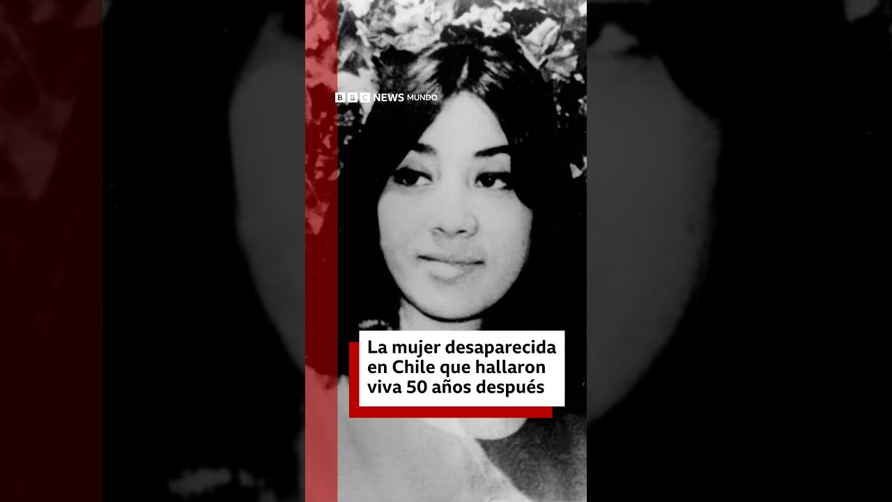 La mujer desaparecida en Chile que hallaron viva 50 a&ntilde;os despu&eacute;s