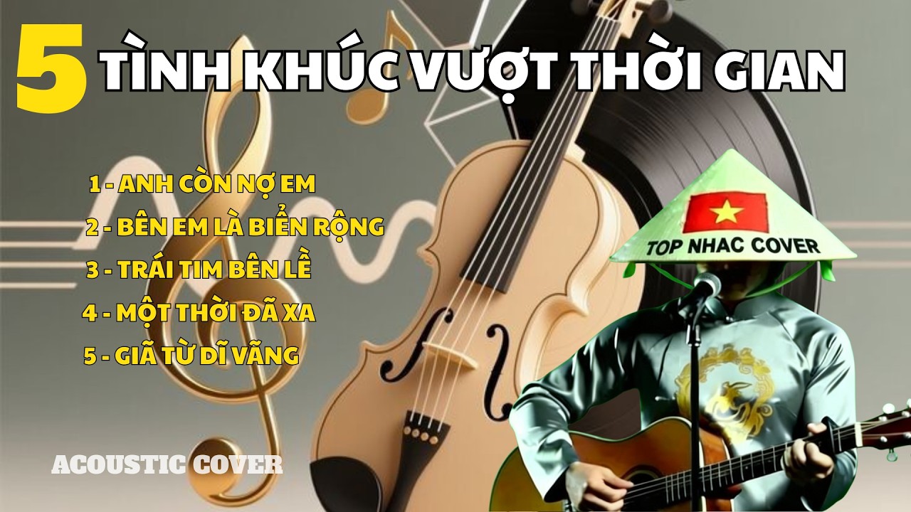 TUYỂN TẬP 5 TÌNH KHÚC VƯỢT THỜI GIAN 7x 8x |Acoustic cover |TOP NHAC COVER