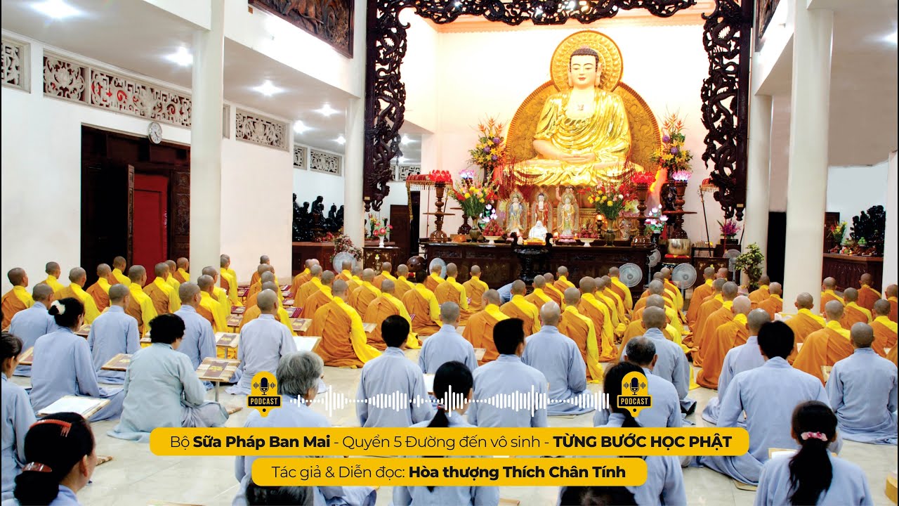 Podcast 197 I TỪNG BƯỚC HỌC PHẬT I Tác giả & Diễn đọc - Hòa thượng THÍCH CHÂN TÍNH