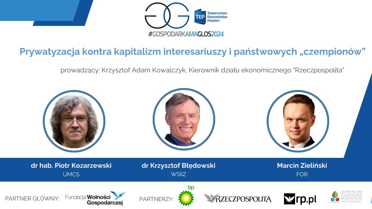 Prywatyzacja kontra kapitalizm interesariuszy i państwowych „czempionów” - 2024.Gospodarka ma głos!