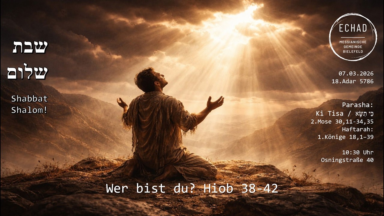 Shabbat-Gottesdienst am 07.03.2026: Wer bist du? Hiob 38-42