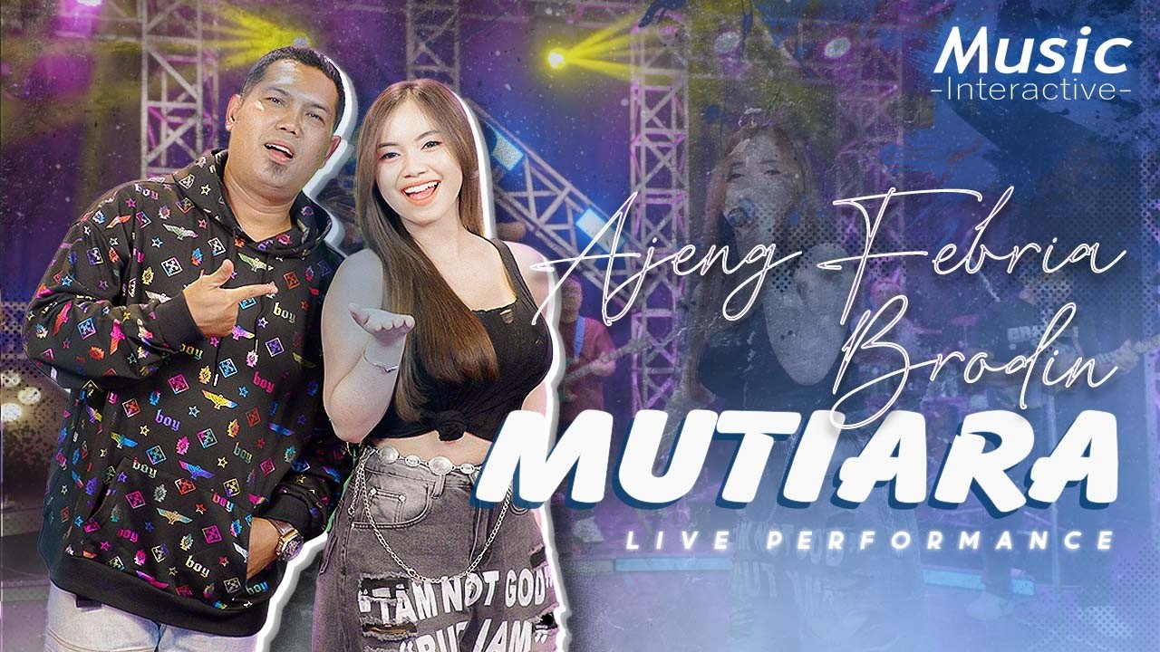 AJENG FEBRIA FT BRODIN - MUTIARA (Official Music Live) Dari ujung kuku hingga ujung rambutku