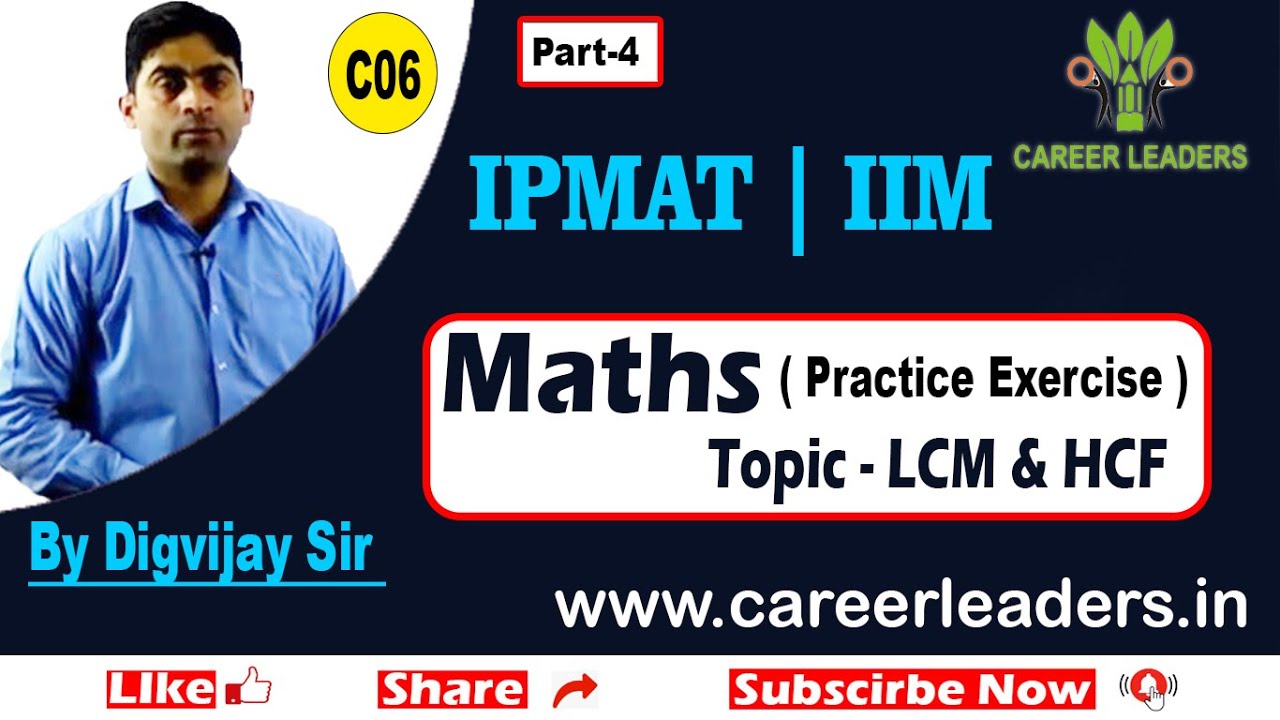 IPMAT/IIM Special Math Class | LCM & HCF (Practice Exercise Part 2 )By Digvijay Sir | Career Leaders