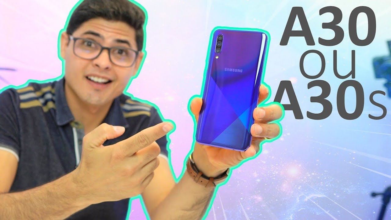 Galaxy A30s ou A30 - QUAL O MELHOR PRA VOCÊ? O QUE MUDA ENTRE ELES? Eita Samsung!