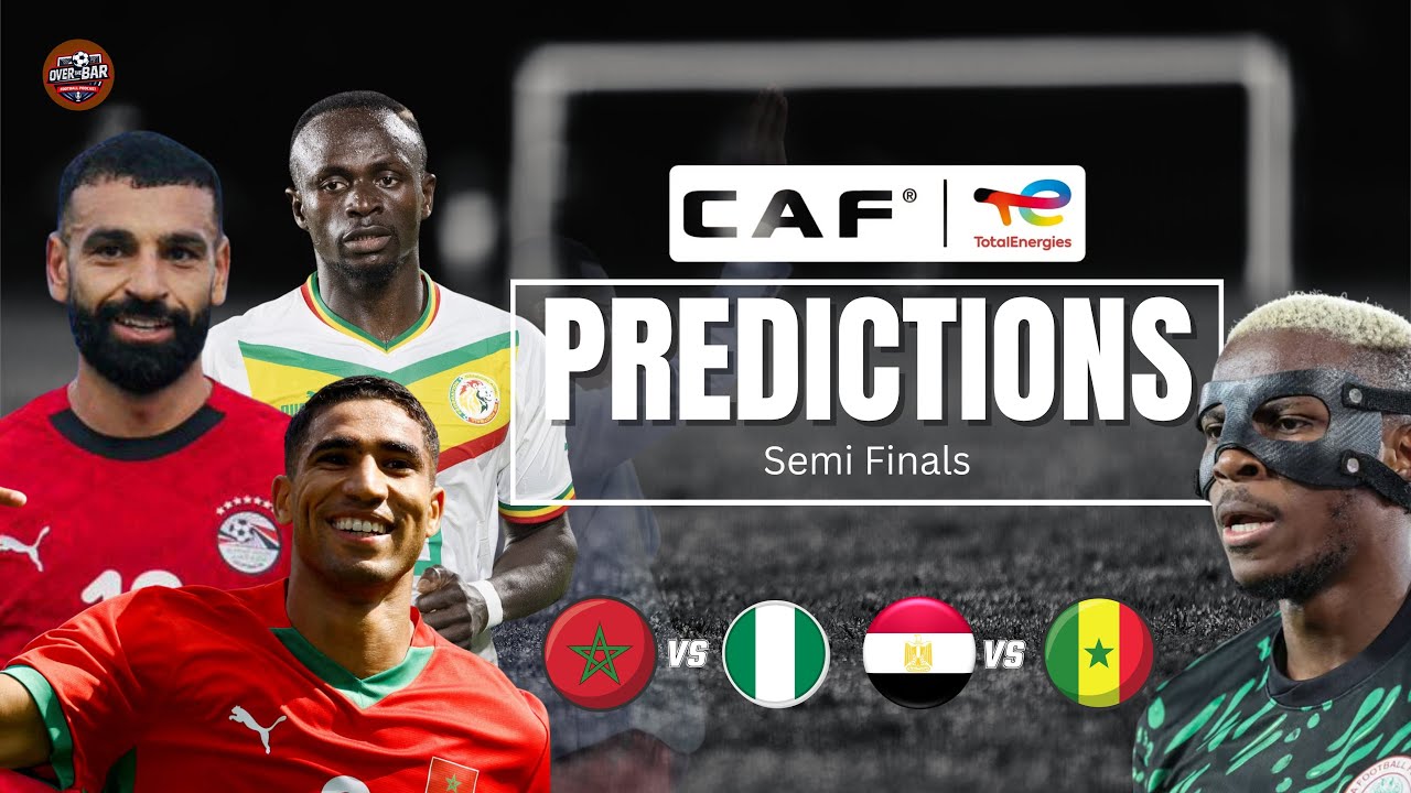 AFCON 2025 SEMI-FINAL PREDICTION | Nigeria vs Morocco, Egypt vs Senegal | PRE-MATCH REVIEW