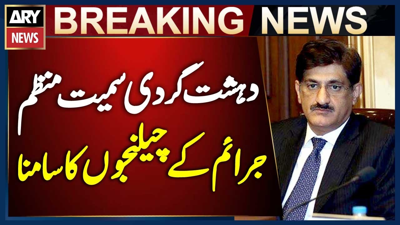 Terrorism and Organized Crime Remain Major Challenges, Says Murad Ali Shah