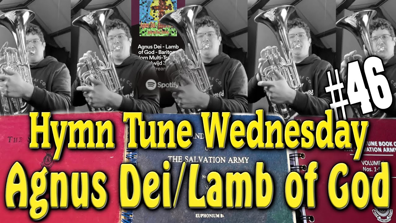 Hymn Tune Wednesday, 46 - Agnus Dei - Lamb of God, 