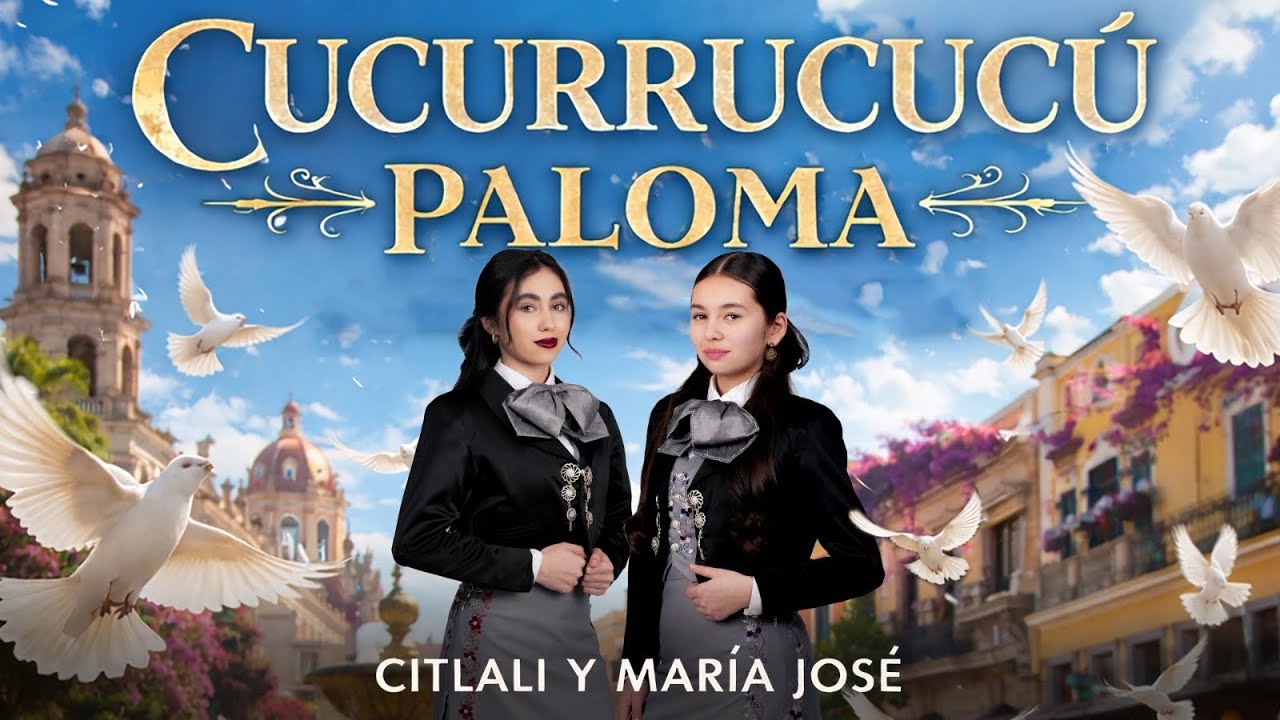 Cucurrucucú Paloma - Citlali y María José