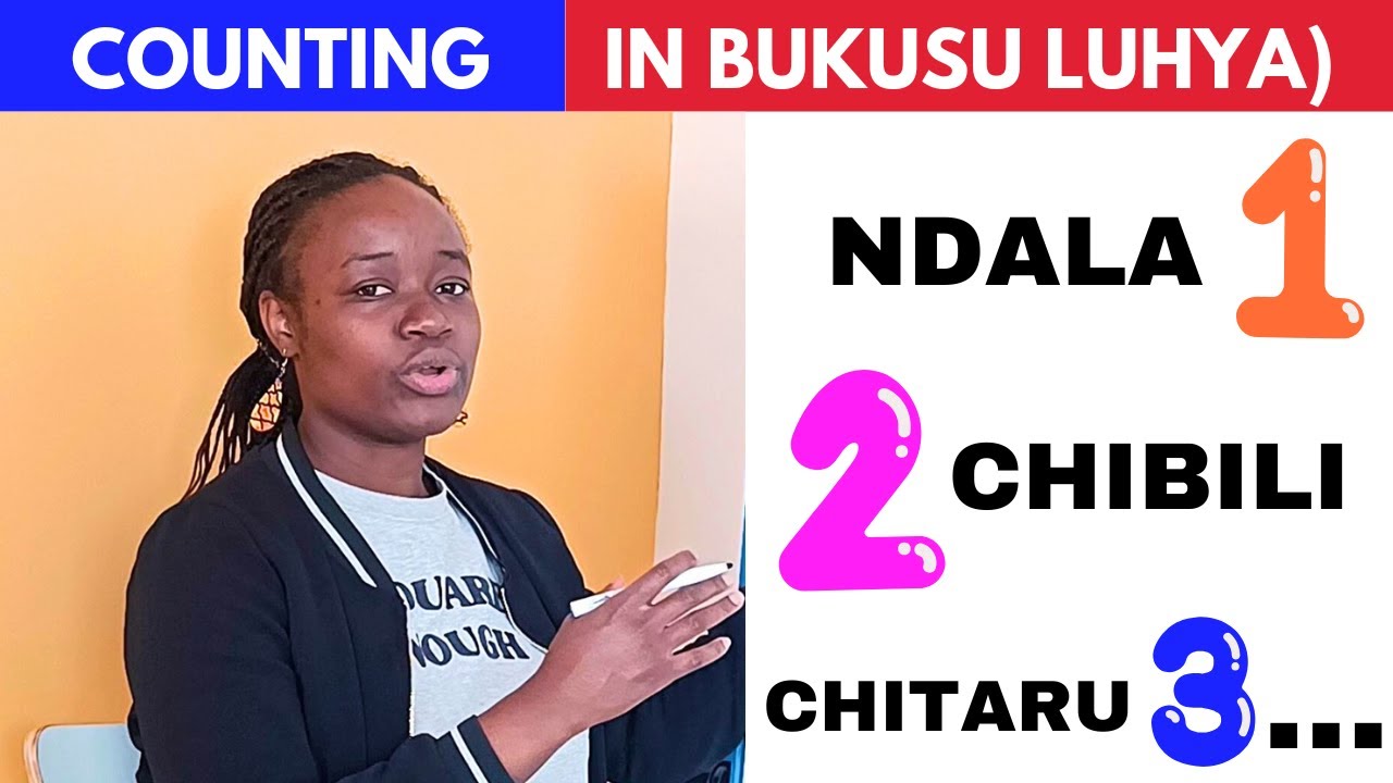 Learn How to Count in Luhya - BUKUSU Language of Western Kenya