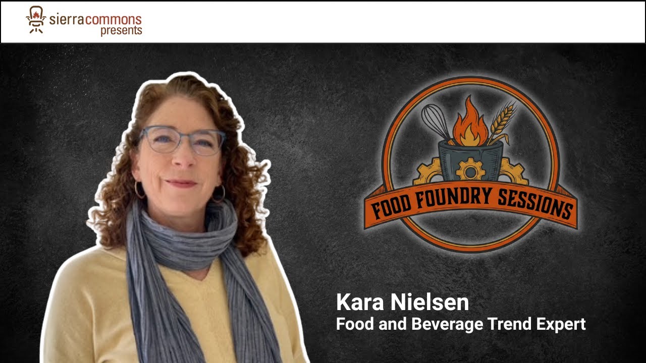 Food Trends 101 - How Food Trends Impact Product Innovation - Food Foundry Sessions - Kara Nielsen