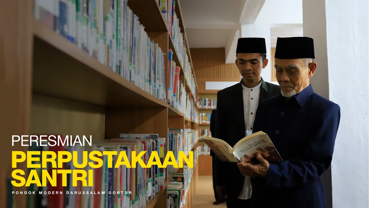 Gontor News: Gontor Tingkatkan Kualitas Literasi Santri Dengan Meresmikan Perpustakaan Baru