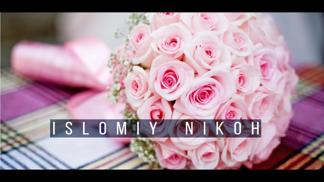 Islomiy Nikoh 3-dars Shayh Abdulloh Buxoriy rohimahulloh - islom Ummati