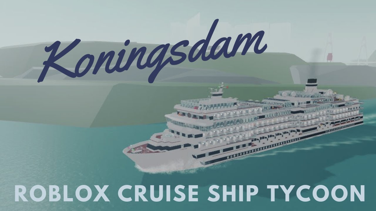 Koningsdam ship showcase! Roblox Cruise Ship Tycoon