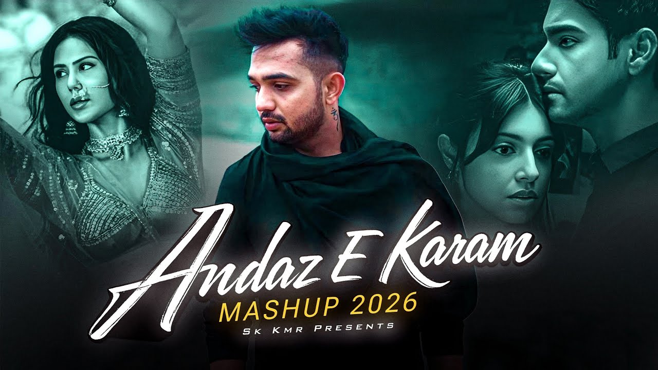 Andaaz E Karam Mashup 2026 | Madhur Sharma | Sonam Bajwa | Rahat Fateh Ali Khan | Heartbroken Mashup