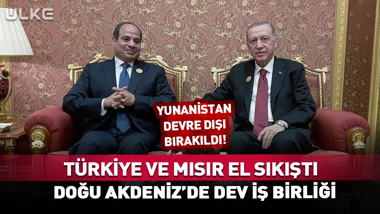 Türkiye ve Mısır'dan  Doğu Akdeniz'de Dev İş Birliği! #sondakika