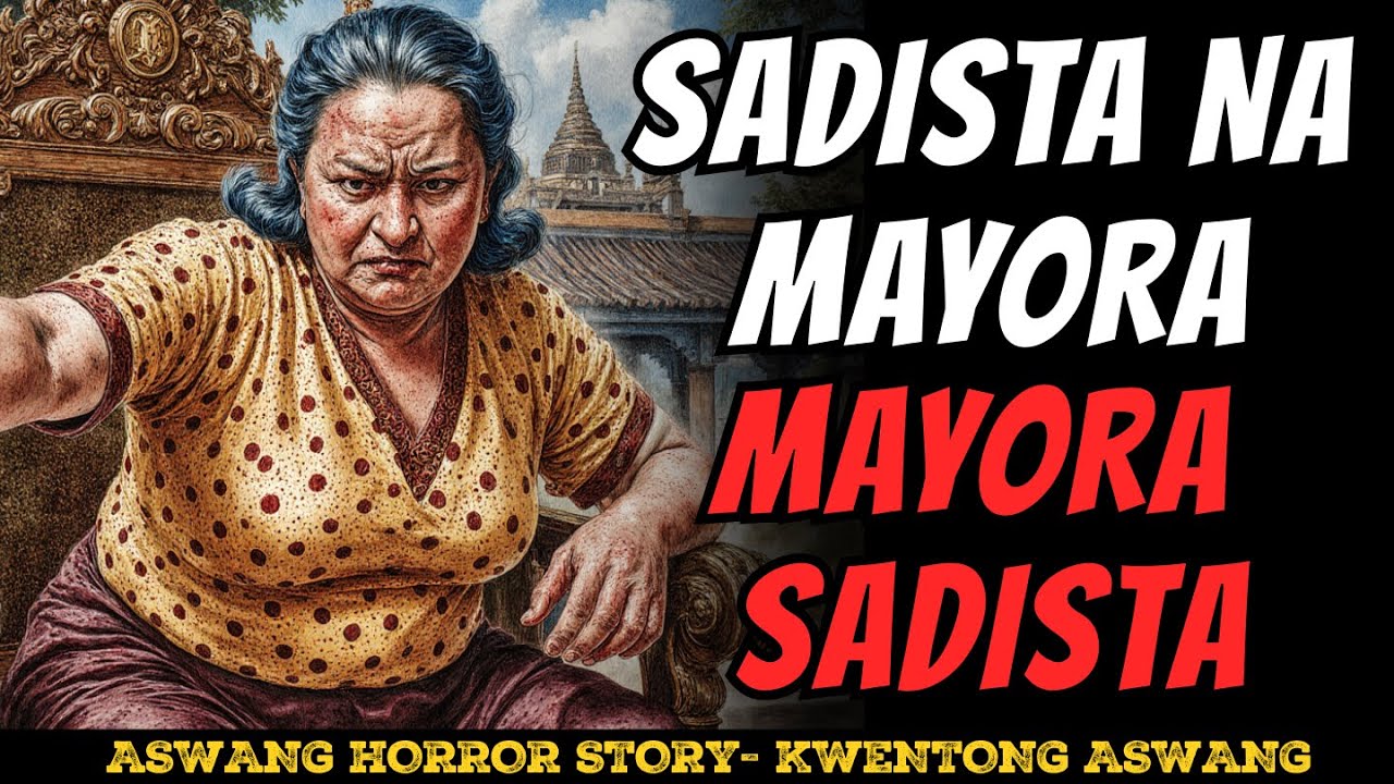 SADISTA NA MAYORA SA LIBLIB NA BAYAN NAKAKATAKOT NA KWENTO