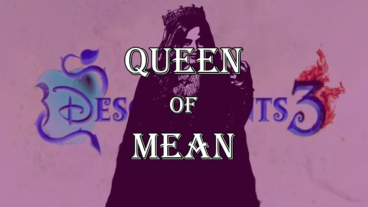 Queen of Mean  ||  Descendants 3  ||  Sing-Along